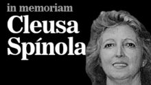 Cleusa Spínola: Uma mulher a frente do seu tempo! (In memoriam)