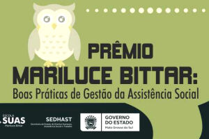 Prêmio Mariluce Bittar vai reconhecer as boas práticas de gestão na Assistência Social