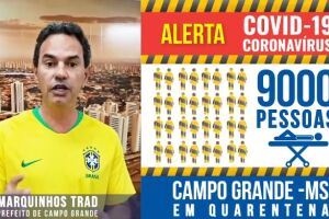 Marquinhos estima 9 mil infectados em Campo Grande e reforça medidas drásticas