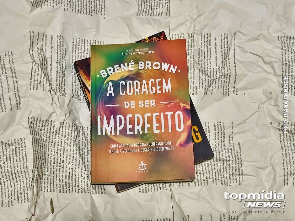 A Coragem de Ser Imperfeito, por Brené Brown